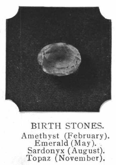 Amethyst February. Emerald May. Sardonyx August. Topaz November. Birthstones