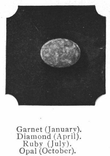 Garnet January. Diamond April. Ruby July. Opal October. Birthstones